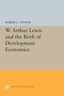W. Arthur Lewis and the Birth of Development