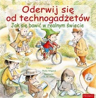 ODERWIJ SIĘ OD TECHNOGADŻETÓW. JAK SIĘ BAWIĆ...