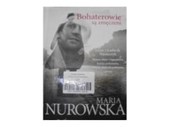 Bohaterowie są zmęczeni - Maria Nurowska