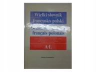 Wielki słownik francusko-polski A-L.