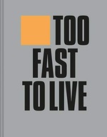 TOO FAST TO LIVE TOO YOUNG TO DIE: PUNK+POST PUNK