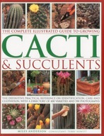 Complete Illustrated Guide to Growing Cacti and