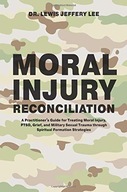 Moral Injury Reconciliation: A Practitioner s