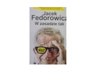 W zasadzie tak - Jacek Fedorowicz