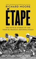 Etape: The Untold Stories of the Tour De France s