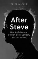 After Steve: How Apple Became a Trillion-Dollar