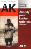 `Szczęsny` generał Stanisław Karolkiewicz 1918-2009 - Kazimierz Krajewski