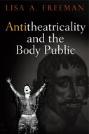 Antitheatricality and the Body Public Freeman