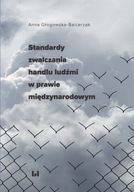 STANDARDY ZWALCZANIA HANDLU LUDŹMI W PRAWIE MIĘDZYNARODOWYM