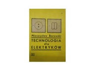 Technologia dla elektryków - M Borowski