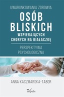 Uwarunkowania zdrowia osób bliskich wspierających chorych na białaczkę. Per