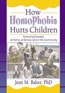 How Homophobia Hurts Children: Nurturing