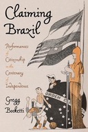 Claiming Brazil: Performances of Citizenship in