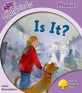 OXFORD READING TREE: LEVEL 1+: MORE SONGBIRDS PHONICS: IS IT - Julia Donald