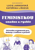 Feministkou snadno a rychle Lucie Jarkovská
