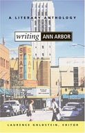 Writing Ann Arbor: A Literary Anthology Goldstein