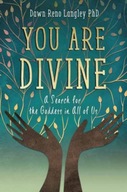 You Are Divine: A Search for the Goddess in All