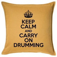 KEEP CALM AND CARRY ON DRUMMING poduszka prezent