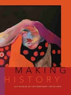 Making History: The IAIA Museum of Contemporary