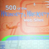 500 of the weirdest & wackiest web sites -