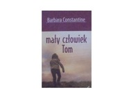 Mały człowiek Tom - Barbara Constantine