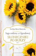 Saga rodziny z Ogrodowej. 1. Saga rodziny z Ogrodowej. Tom 1: Słoneczniki p