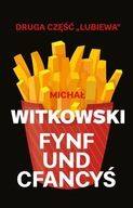 Fynf und cfancyś - Michał Witkowski