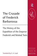 The Crusade of Frederick Barbarossa: The History