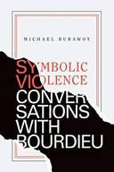 SYMBOLIC VIOLENCE: CONVERSATIONS WITH BOURDIEU - M