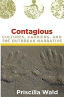 CONTAGIOUS: CULTURES, CARRIERS, AND THE OUTBREAK N