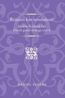 BRITAIN'S LOST REVOLUTION? DANIEL SZECHI
