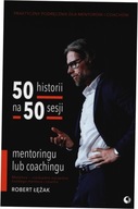 50 historii na 50 sesji mentoringu lub coachingu -