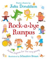 ROCK-A-BYE RUMPUS: ACTION RHYMES FOR THE VERY YOUNG - Julia Donaldson KSIĄŻ