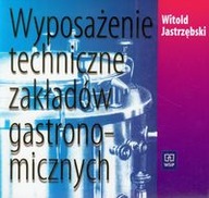 WYPOSAŻENIE TECHNICZNE ZAKŁADÓW GASTRONOMICZNYCH Witold Jastrzębski