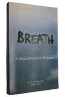 Michael Symmons Roberts - Breath