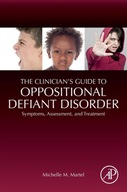The Clinician s Guide to Oppositional Defiant