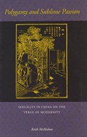 Polygamy and Sublime Passion: Sexuality in China