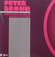 Peter Brown Get Funky With Me - The Best Of