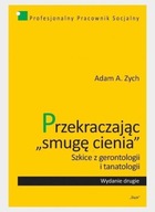 PRZEKRACZAJĄC SMUGĘ CIENIA, ADAM A. ZYCH