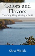 Colors and Flavors: The Only Thing Missing is the