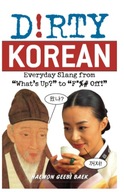 Dirty Korean: Everyday Slang