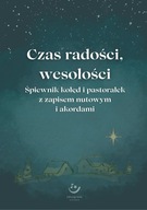 Śpiewnik kolęd i pastorałek "Czas radości, wesołości"