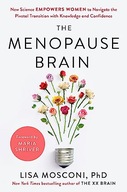 The Menopause Brain: New Science Empowers Women to