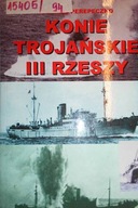 Konie trojańskie III Rzeszy - Andrzej Perepeczko