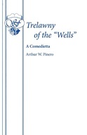Trelawny of the Wells Pinero Sir Arthur Wing