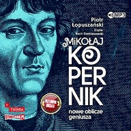 MIKOŁAJ KOPERNIK NOWE OBLICZE GENIUSZA