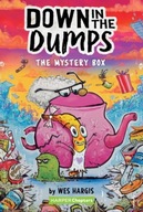 Down in the Dumps #1: The Mystery Box Hargis Wes