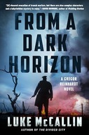 From a Dark Horizon (A Gregor Reinhardt Novel) McCallin, Luke