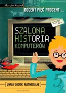 Szalona historia komputerów Marcin Kozioł