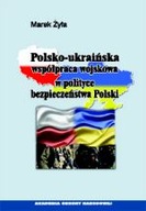 POLSKO-UKRAIŃSKA WSPÓŁPRACA WOJSKOWA W POLITYCE...